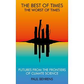 The Best of Times, The Worst of Times av Paul Behrens