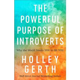 The Powerful Purpose of Introverts av Holley Gerth