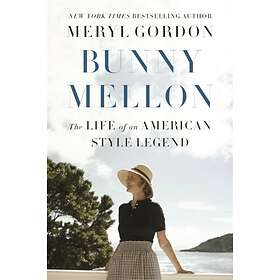 Bunny Mellon av Meryl Gordon