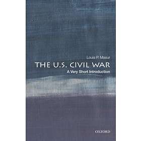 The U.S. Civil War: A Very Short Introduction av Louis P. (Distinguished Professor of Americ Masur