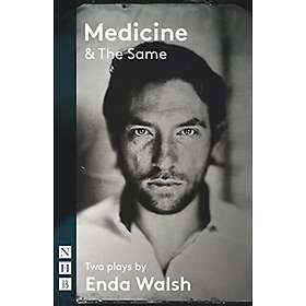 Medicine & The Same: Two Plays (NHB Modern Plays) av Enda Walsh