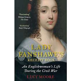 Lady Fanshawe's Receipt Book av Lucy (Author) Moore