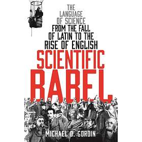 Scientific Babel av Professor Michael Gordin