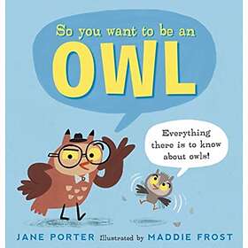 So You Want to Be an Owl av Jane Porter