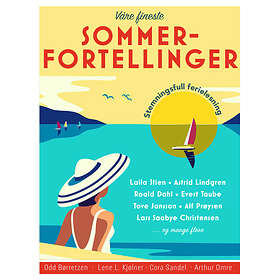 Våre fineste sommerfortellinger av Odd Børretzen, Lars Saabye Christensen, Roald Dahl, Tove Jansson, Lene Lauritsen Kjølner, Astrid Lindgren