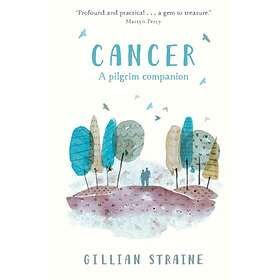 Cancer: A Pilgrim Companion av Gillian Straine