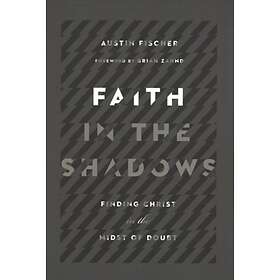 Faith in the Shadows av Austin Fischer