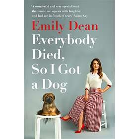 Everybody Died, So I Got a Dog av Emily Dean