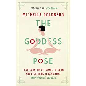 The Goddess Pose av Michelle Goldberg
