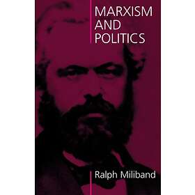 Marxism and Politics av Ralph Miliband