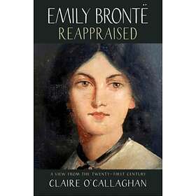Emily Bronte Reappraised av Claire O'Callaghan
