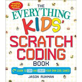 The Everything Kids' Scratch Coding Book av Jason Rukman