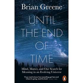 Until the End of Time av Brian Greene