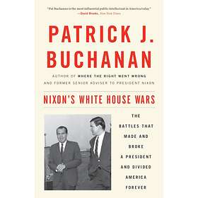 Nixon's White House Wars av Patrick J. Buchanan