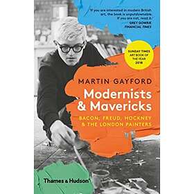 Modernists & Mavericks av Martin Gayford