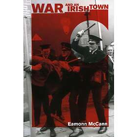 War And An Irish Town av Eamonn McCann