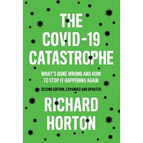 The COVID-19 Catastrophe av Richard Horton