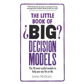 The Little Book of Big Decision Models av James McGrath
