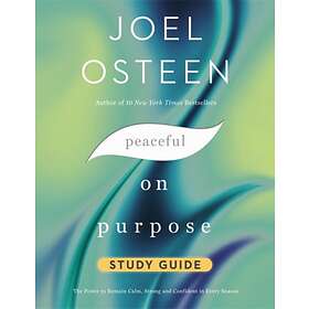 Peaceful on Purpose Study Guide av Joel Osteen