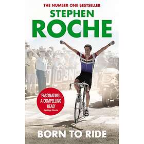 Born to Ride av Stephen Roche
