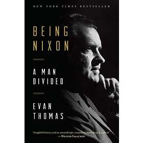 Being Nixon av Evan Thomas