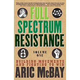 Full Spectrum Resistance, Volume One av Aric McBay