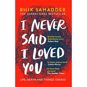 I Never Said I Loved You av Rhik Samadder