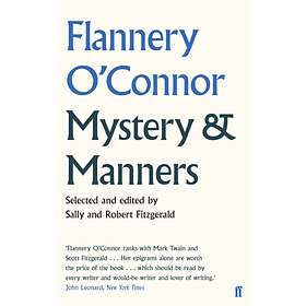 Mystery and Manners av Flannery O'Connor