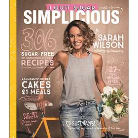 I Quit Sugar: Simplicious av Sarah Wilson