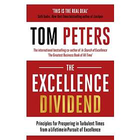 The Excellence Dividend av Tom Peters