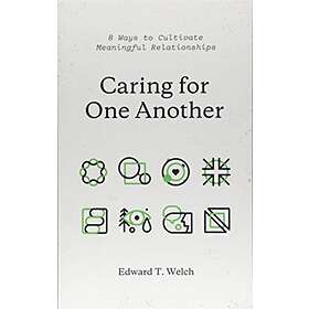 Caring for One Another av Edward T. Welch