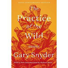 The Practice Of The Wild av Gary Snyder, Robert Hass