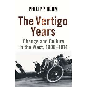 The Vertigo Years av Philipp Blom