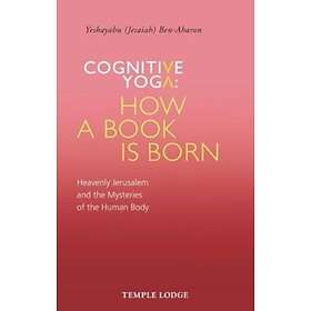 Cognitive Yoga, How a Book is Born av Yeshayahu Ben-Aharon