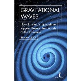 Gravitational Waves av Brian Clegg