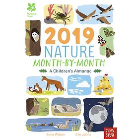 National Trust: 2019 Nature Month-By-Month: A Children's Almanac av Anna Wilson