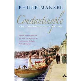 Constantinople av Philip Mansel
