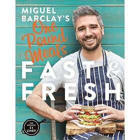 Miguel Barclay's FAST & FRESH One Pound Meals av Miguel Barclay