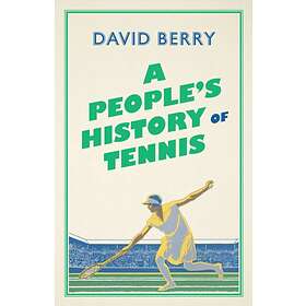 A People's History of Tennis av David Berry