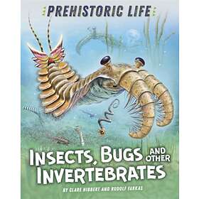Prehistoric Life: Insects, Bugs and Other Invertebrates av Clare Hibbert