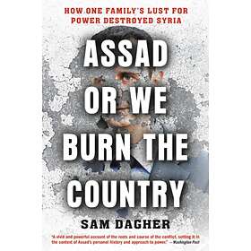 Assad or We Burn the Country av Sam Dagher