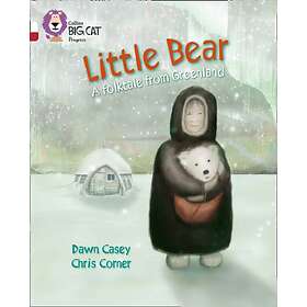 Little Bear: A folktale from Greenland av Dawn Casey
