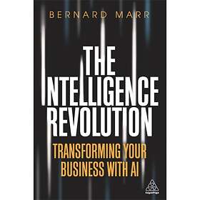 The Intelligence Revolution av Bernard Marr