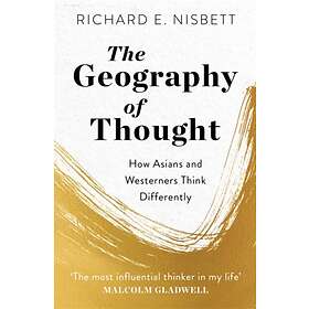 The Geography of Thought av Richard E. Nisbett