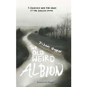 The Old Weird Albion av Justin Hopper
