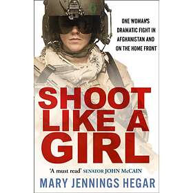 Shoot Like a Girl av Mary Jennings Hegar