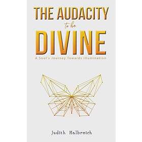 The Audacity to be Divine av Judith Halbreich