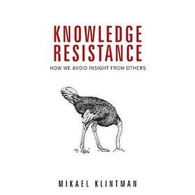 Knowledge Resistance av Mikael Klintman