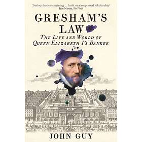 Gresham's Law av John Guy