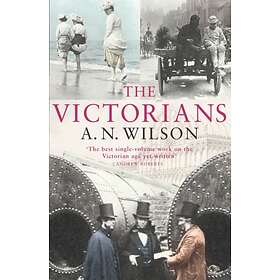 The Victorians av A.N. Wilson